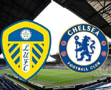 Matthew Williams dự đoán Leeds vs Chelsea, 20h ngày 21/8