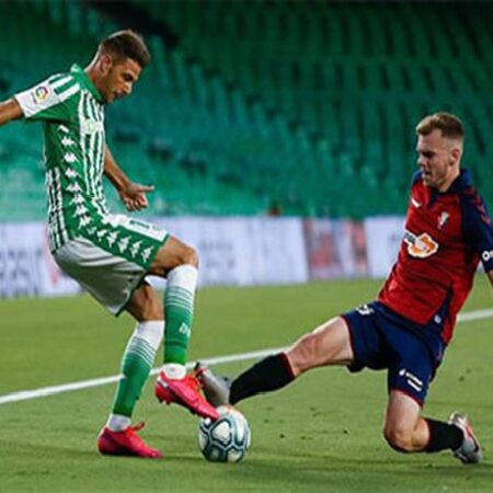 Nhận định kèo Betis vs Osasuna, 3h ngày 27/8