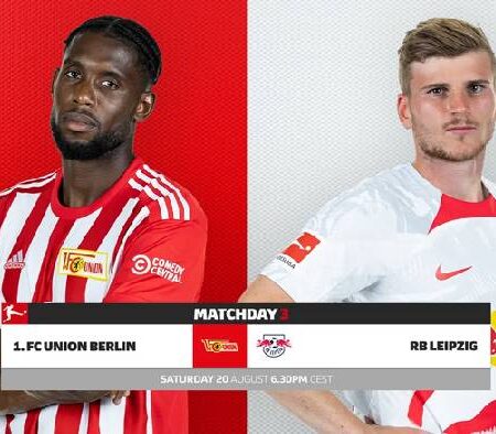 Nhận định kèo Union Berlin vs Leipzig, 23h30 ngày 20/8