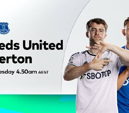 Soi kèo phạt góc Leeds vs Everton, 2h ngày 31/8