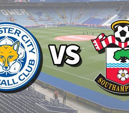 Tip kèo miễn phí chất lượng cao hôm nay ngày 20/8: Leicester vs Southampton