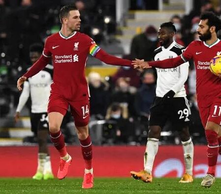 Tỷ lệ kèo nhà cái Fulham vs Liverpool mới nhất, 18h30 ngày 6/8