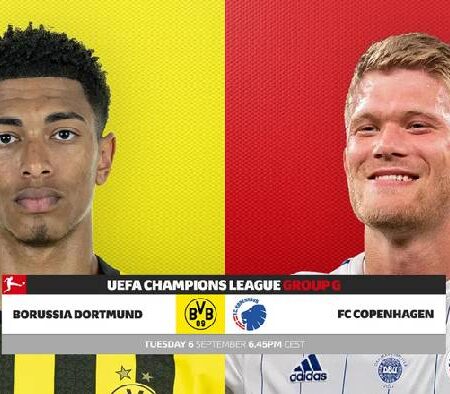 Ben Knapton dự đoán Dortmund vs Copenhagen, 23h45 ngày 6/9