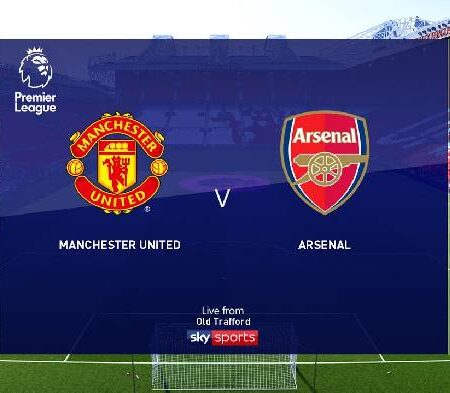 Lịch sử đối đầu MU vs Arsenal, 22h30 ngày 4/9