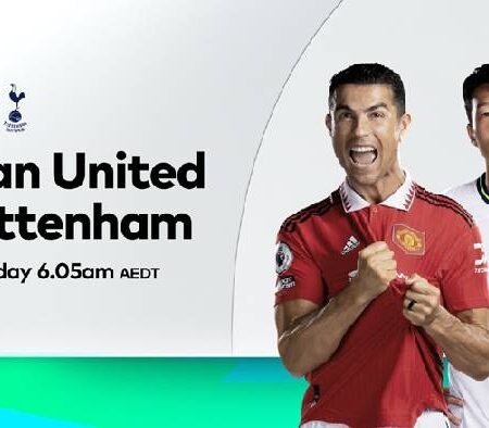 Nhận định kèo MU vs Tottenham, 2h15 ngày 20/10