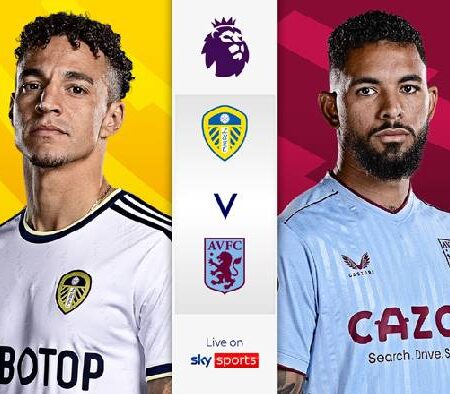 Phân tích kèo hiệp 1 Leeds vs Aston Villa, 22h30 ngày 2/10