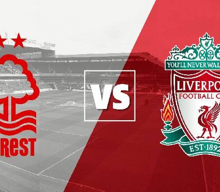 Soi kèo chẵn/ lẻ Nottingham Forest vs Liverpool, 18h30 ngày 22/10