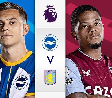 Nhận định kèo Brighton vs Aston Villa, 21h ngày 13/11