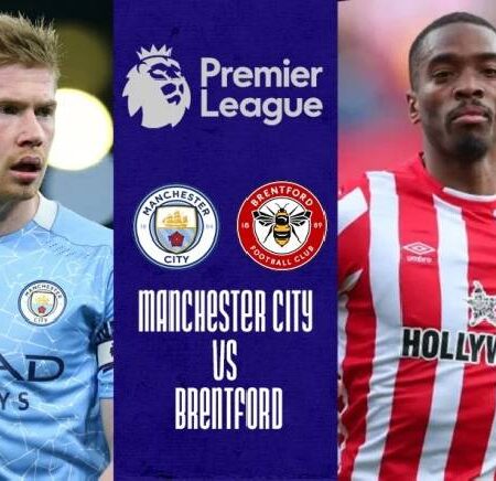 Nhận định kèo Man City vs Brentford, 19h30 ngày 12/11