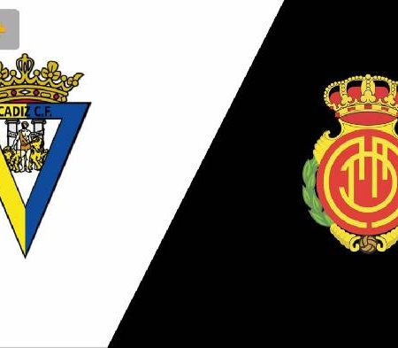 Phân tích kèo hiệp 1 Cadiz vs Mallorca, 20h ngày 28/1