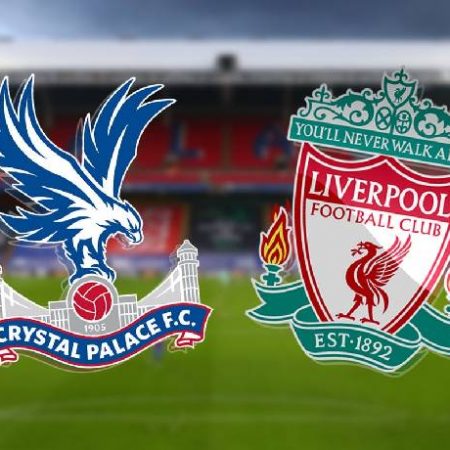 Nhận định kèo Crystal Palace vs Liverpool, 2h45 ngày 26/2