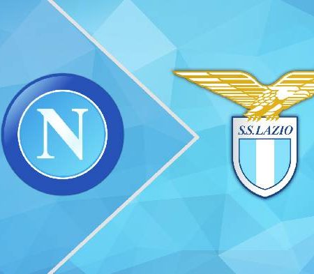 Nhận định kèo Napoli vs Lazio, 2h45 ngày 4/3